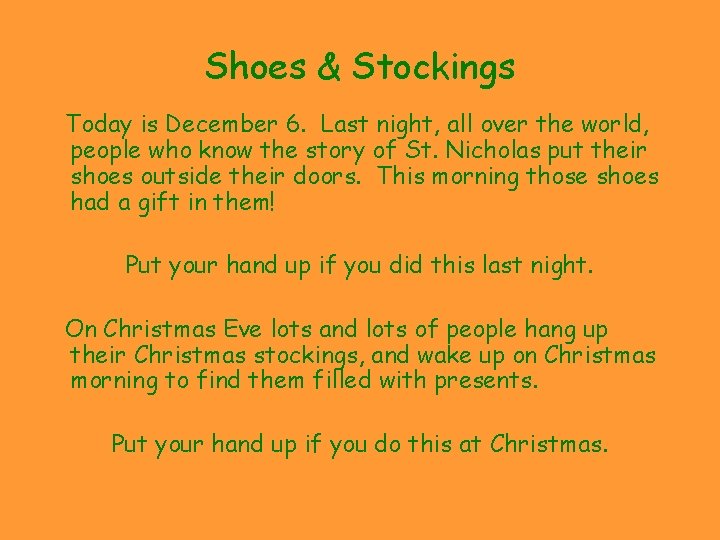 Shoes & Stockings Today is December 6. Last night, all over the world, people
