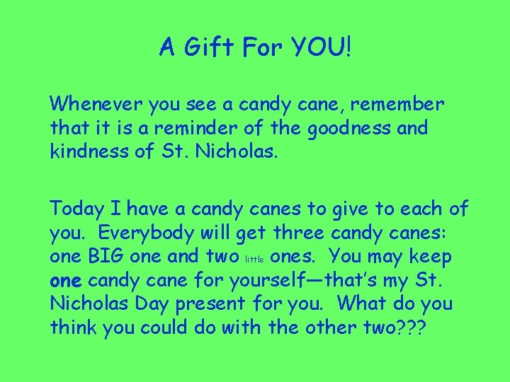 A Gift For YOU! Whenever you see a candy cane, remember that it is
