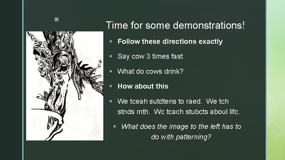 z Time for some demonstrations! § Follow these directions exactly § Say cow 3