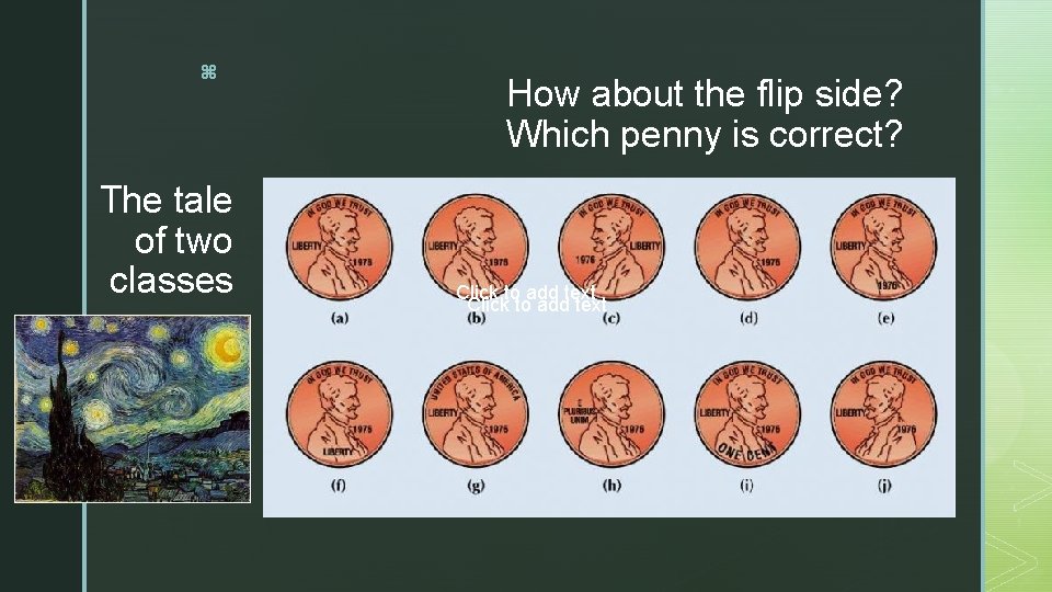 z The tale of two classes How about the flip side? Which penny is