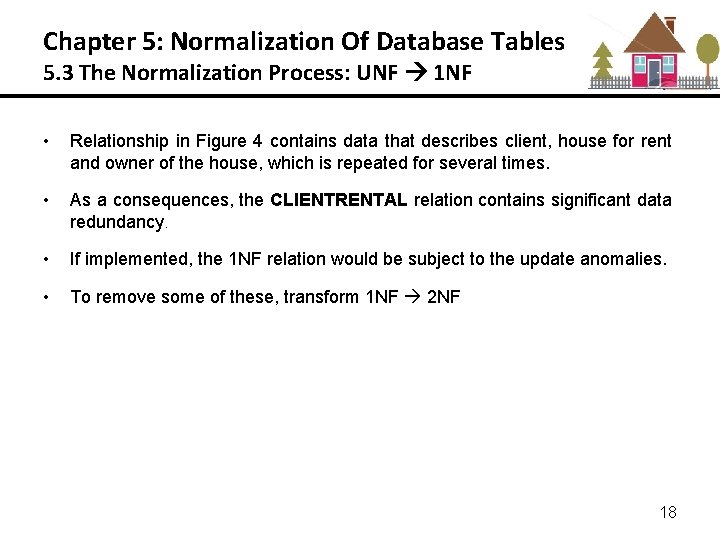 Chapter 5: Normalization Of Database Tables 5. 3 The Normalization Process: UNF 1 NF