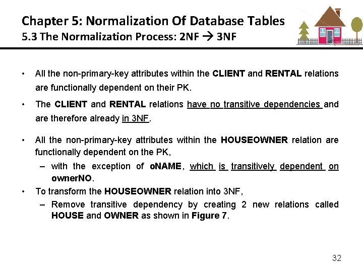 Chapter 5: Normalization Of Database Tables 5. 3 The Normalization Process: 2 NF 3