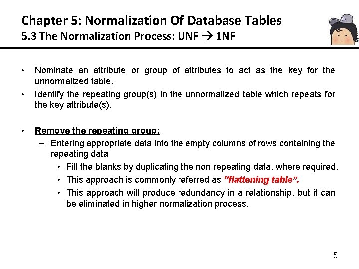 Chapter 5: Normalization Of Database Tables 5. 3 The Normalization Process: UNF 1 NF