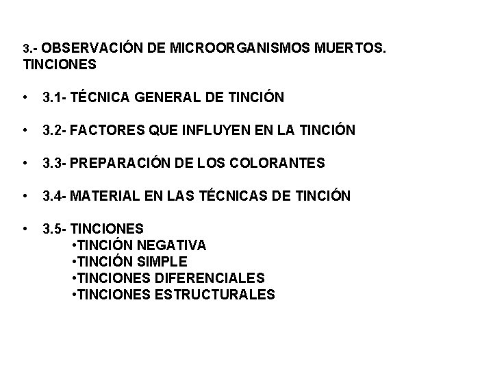 3. - OBSERVACIÓN DE MICROORGANISMOS MUERTOS. TINCIONES • 3. 1 - TÉCNICA GENERAL DE
