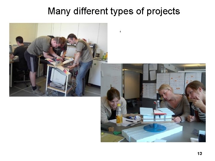 Many different types of projects ‘It is so exciting to work on this, we