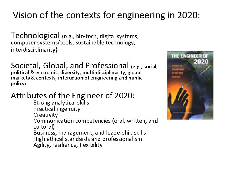 Vision of the contexts for engineering in 2020: Technological (e. g. , bio-tech, digital