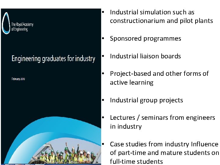  • Industrial simulation such as constructionarium and pilot plants • Sponsored programmes •