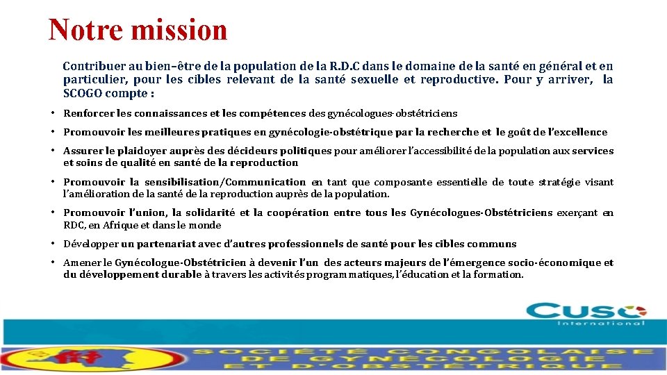 Notre mission Contribuer au bien–être de la population de la R. D. C dans