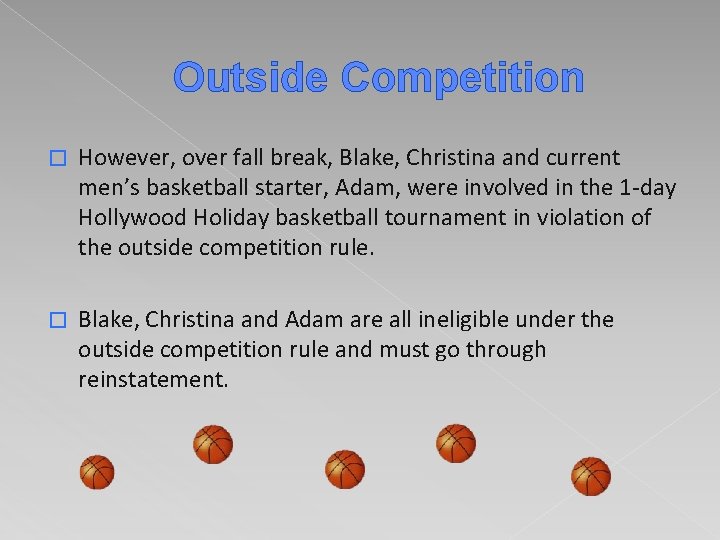 Outside Competition � However, over fall break, Blake, Christina and current men’s basketball starter,