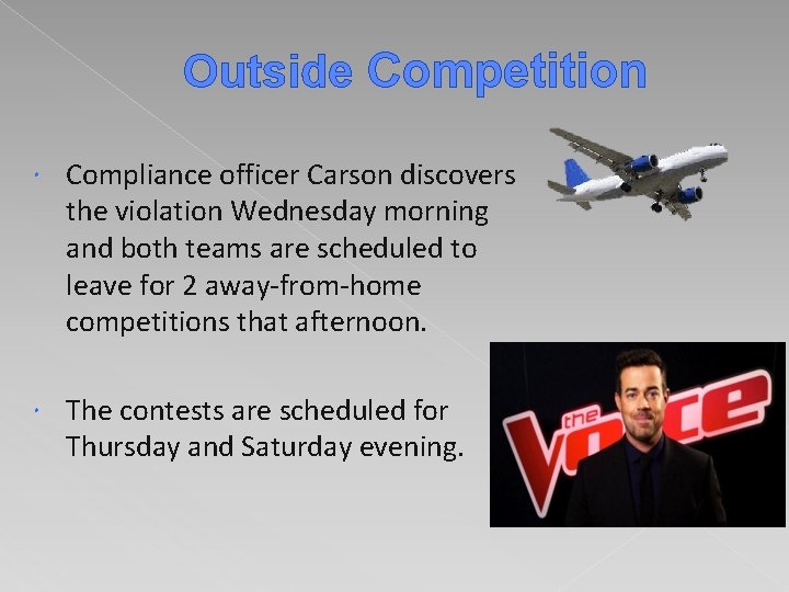 Outside Competition Compliance officer Carson discovers the violation Wednesday morning and both teams are