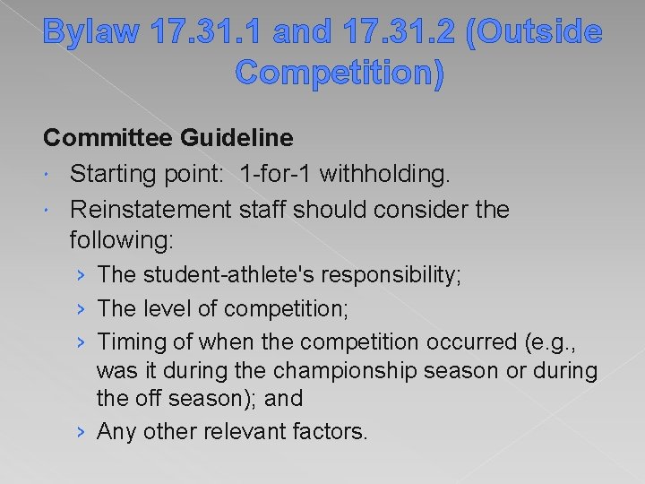 Bylaw 17. 31. 1 and 17. 31. 2 (Outside Competition) Committee Guideline Starting point: