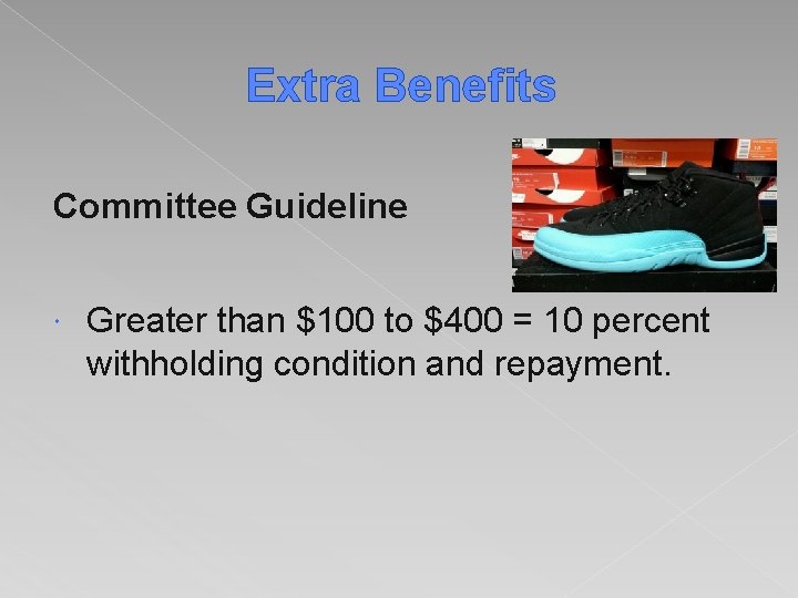 Extra Benefits Committee Guideline Greater than $100 to $400 = 10 percent withholding condition