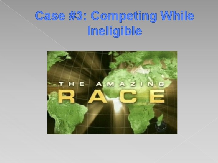 Case #3: Competing While Ineligible 