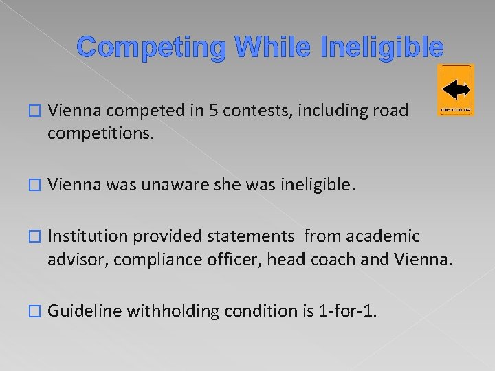 Competing While Ineligible � Vienna competed in 5 contests, including road competitions. � Vienna
