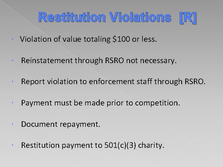 Restitution Violations [R] Violation of value totaling $100 or less. Reinstatement through RSRO not