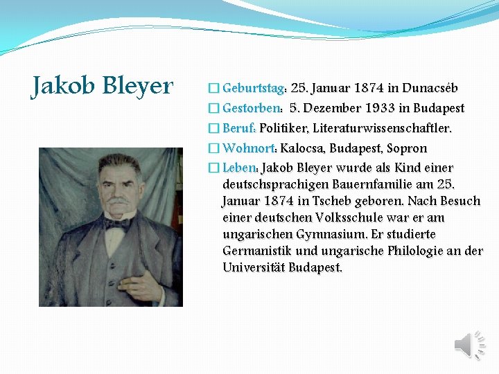Jakob Bleyer � Geburtstag: 25. Januar 1874 in Dunacséb � Gestorben: 5. Dezember 1933