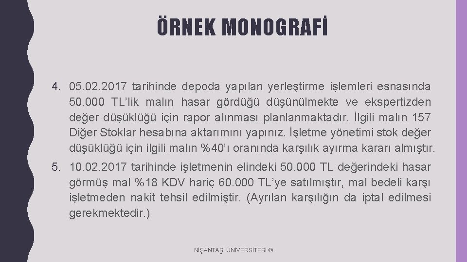 ÖRNEK MONOGRAFİ 4. 05. 02. 2017 tarihinde depoda yapılan yerleştirme işlemleri esnasında 50. 000