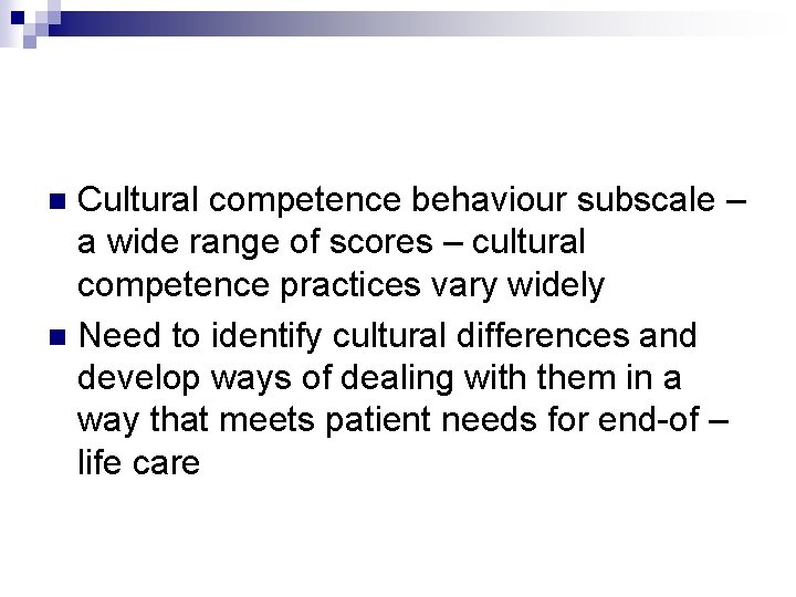 Cultural competence behaviour subscale – a wide range of scores – cultural competence practices