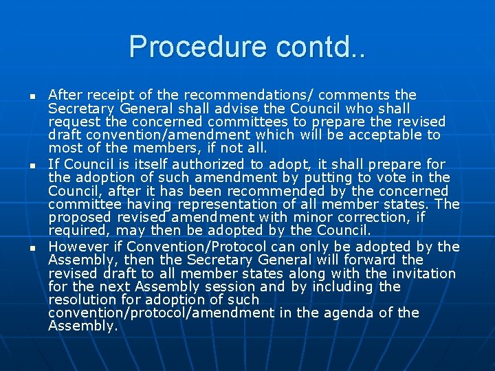 Procedure contd. . n n n After receipt of the recommendations/ comments the Secretary