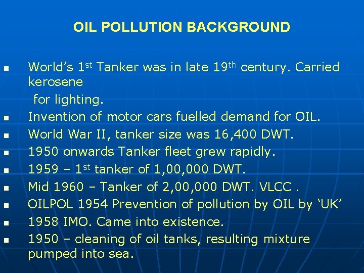 OIL POLLUTION BACKGROUND n n n n n World’s 1 st Tanker was in