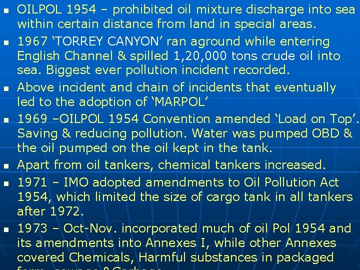 n n n n OILPOL 1954 – prohibited oil mixture discharge into sea within