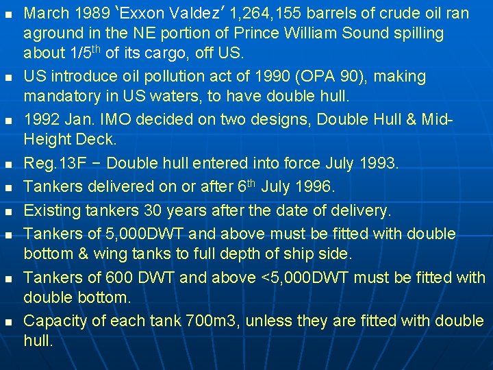 n n n n n March 1989 ‘Exxon Valdez’ 1, 264, 155 barrels of