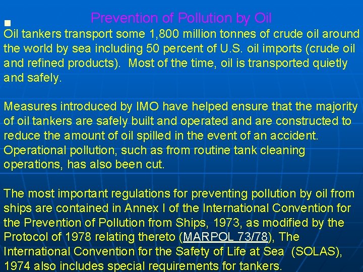 n Prevention of Pollution by Oil tankers transport some 1, 800 million tonnes of