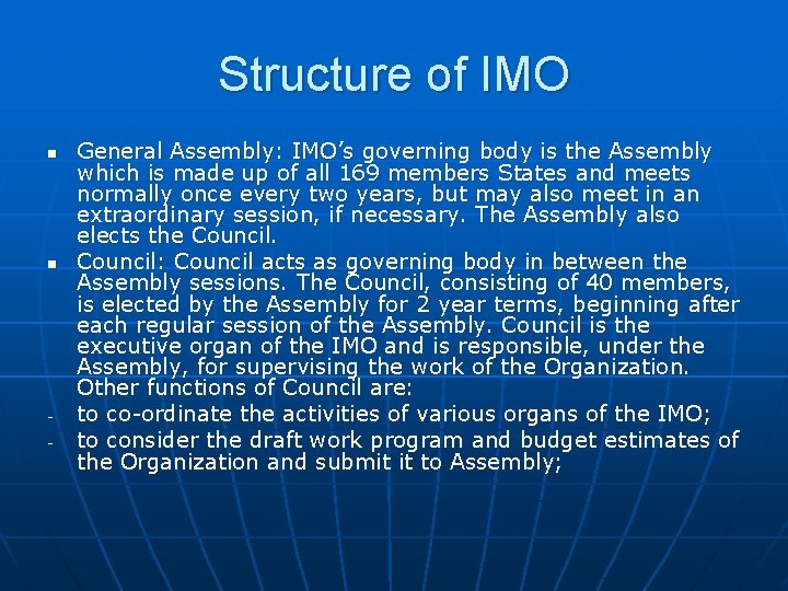 Structure of IMO n n - General Assembly: IMO’s governing body is the Assembly