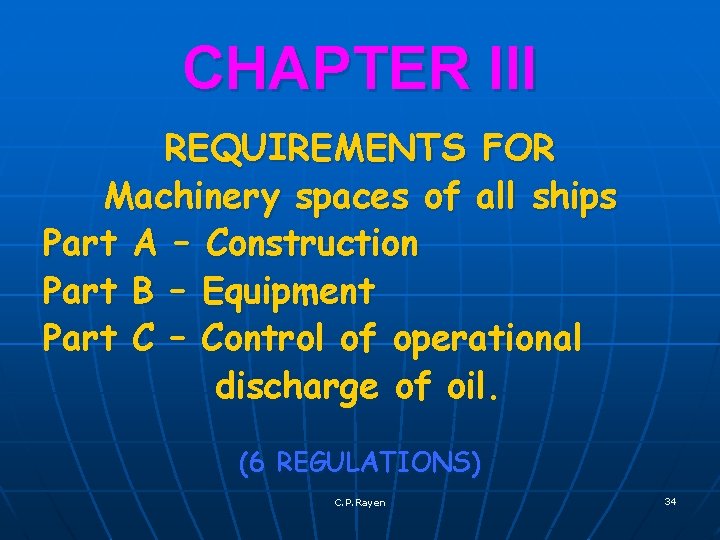 CHAPTER III REQUIREMENTS FOR Machinery spaces of all ships Part A – Construction Part