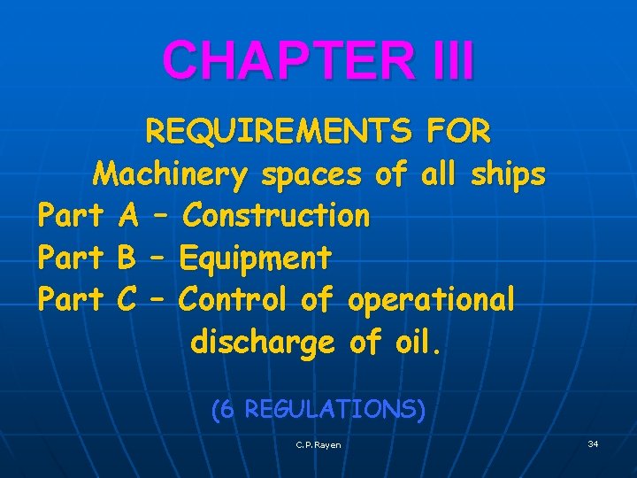 CHAPTER III REQUIREMENTS FOR Machinery spaces of all ships Part A – Construction Part