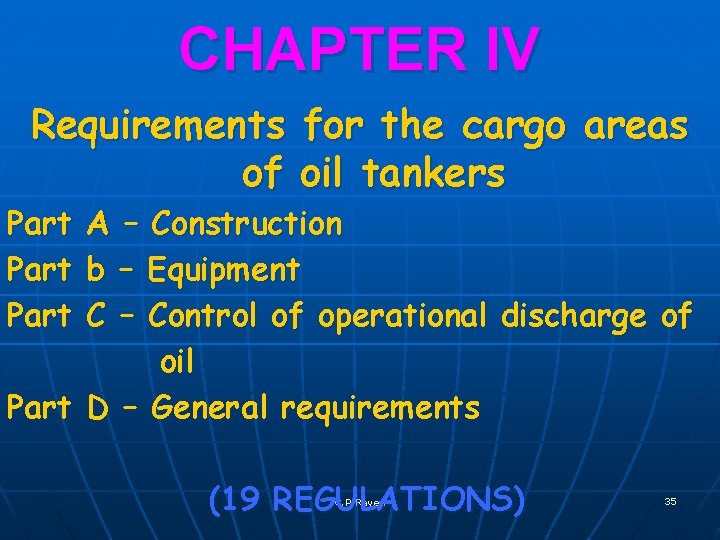 CHAPTER IV Requirements for the cargo areas of oil tankers Part A – Construction