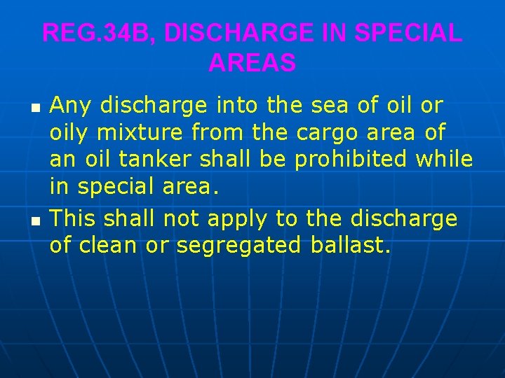 REG. 34 B, DISCHARGE IN SPECIAL AREAS n n Any discharge into the sea