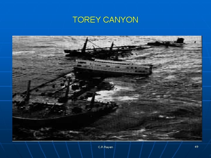 TOREY CANYON C. P. Rayen 49 
