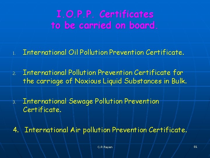 I. O. P. P. Certificates to be carried on board. 1. 2. 3. International