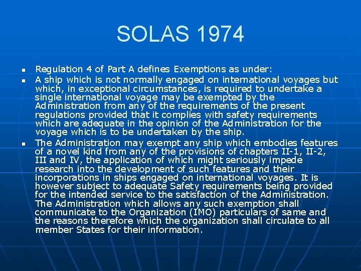 SOLAS 1974 n n n Regulation 4 of Part A defines Exemptions as under: