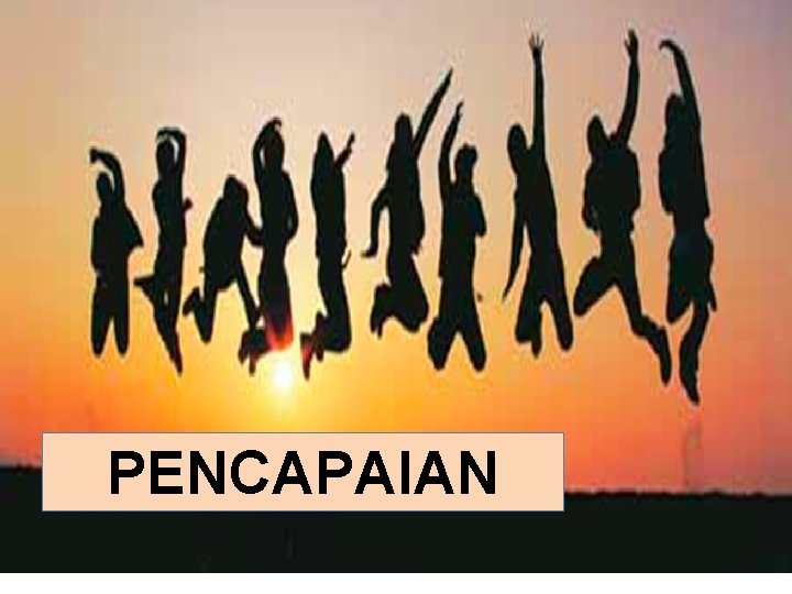 PENCAPAIAN 