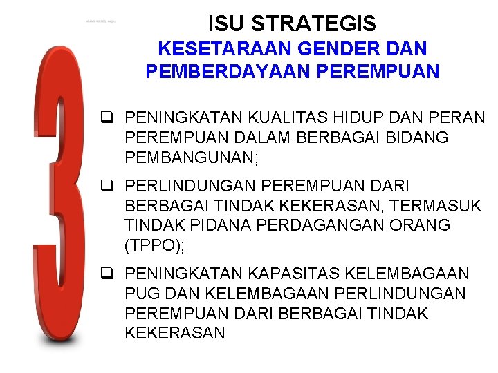 ISU STRATEGIS KESETARAAN GENDER DAN PEMBERDAYAAN PEREMPUAN q PENINGKATAN KUALITAS HIDUP DAN PEREMPUAN DALAM