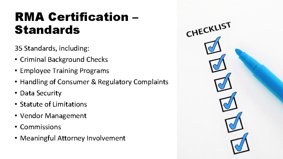RMA Certification – Standards 35 Standards, including: • Criminal Background Checks • Employee Training