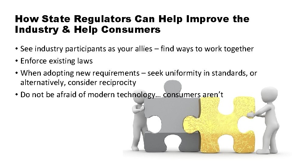 How State Regulators Can Help Improve the Industry & Help Consumers • See industry