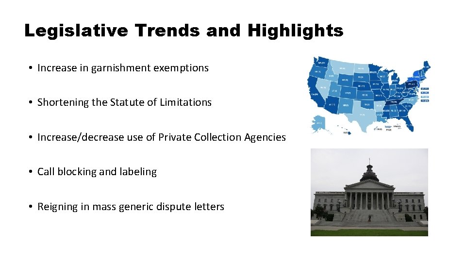 Legislative Trends and Highlights • Increase in garnishment exemptions • Shortening the Statute of