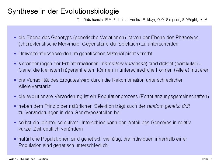 Synthese in der Evolutionsbiologie Th. Dobzhansky, R. A. Fisher, J. Huxley, E. Mayr, G.