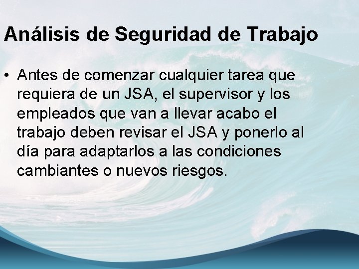 Análisis de Seguridad de Trabajo • Antes de comenzar cualquier tarea que requiera de