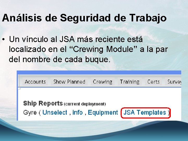 Análisis de Seguridad de Trabajo • Un vínculo al JSA más reciente está localizado