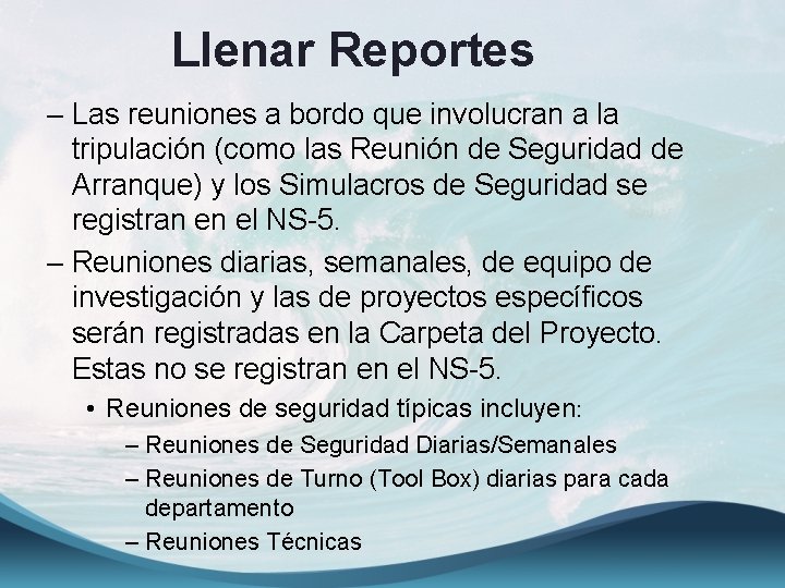 Llenar Reportes – Las reuniones a bordo que involucran a la tripulación (como las