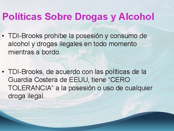 Políticas Sobre Drogas y Alcohol • TDI-Brooks prohibe la posesión y consumo de alcohol