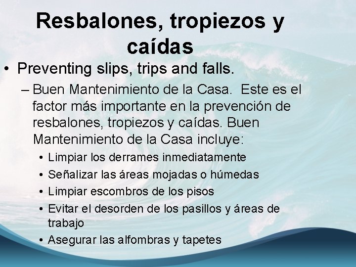 Resbalones, tropiezos y caídas • Preventing slips, trips and falls. – Buen Mantenimiento de