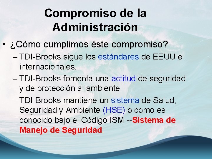 Compromiso de la Administración • ¿Cómo cumplimos éste compromiso? – TDI-Brooks sigue los estándares
