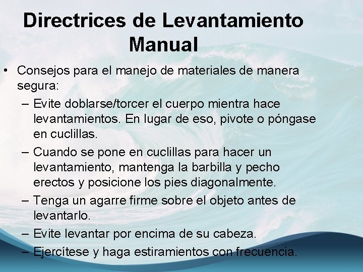 Directrices de Levantamiento Manual • Consejos para el manejo de materiales de manera segura: