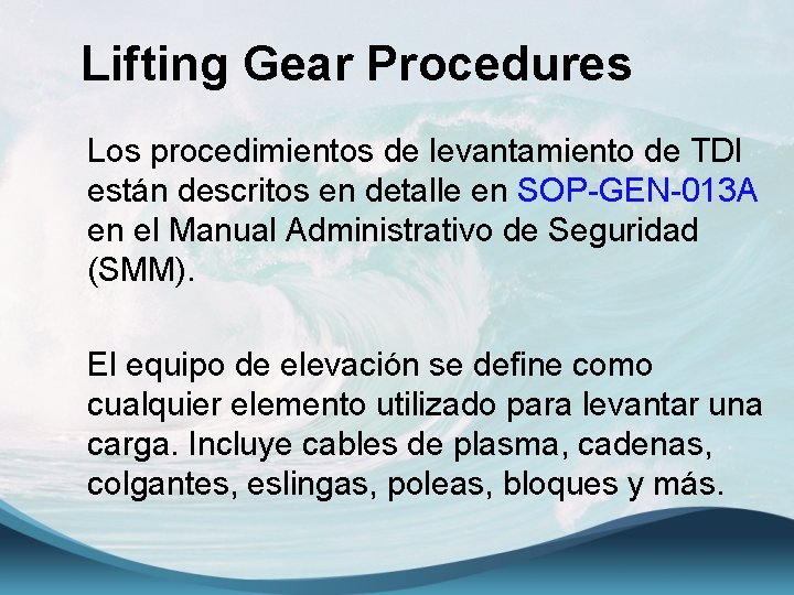 Lifting Gear Procedures Los procedimientos de levantamiento de TDI están descritos en detalle en