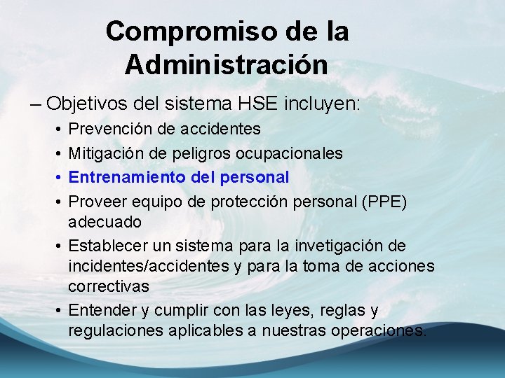 Compromiso de la Administración – Objetivos del sistema HSE incluyen: • • Prevención de